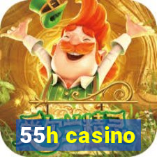 55h casino